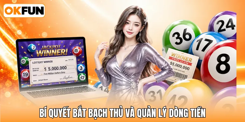 bí quyết bắt bạch thủ và quản lý dòng tiền bí quyết bắt bạch thủ và quản lý dòng tiền