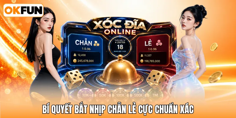 Bí quyết bắt nhịp chẵn lẻ cực chuẩn xác