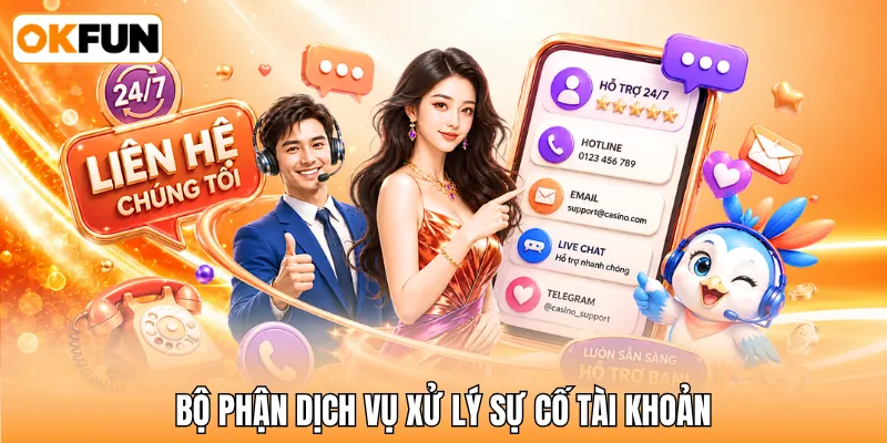 Bộ phận dịch vụ xử lý sự cố tài khoản Bộ phận dịch vụ xử lý sự cố tài khoản