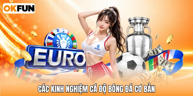 Các kinh nghiệm cá độ bóng đá cơ bản