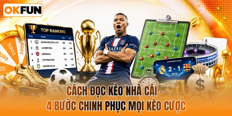 Cách đọc kèo nhà cái - 4 bước chinh phục mọi kèo cược