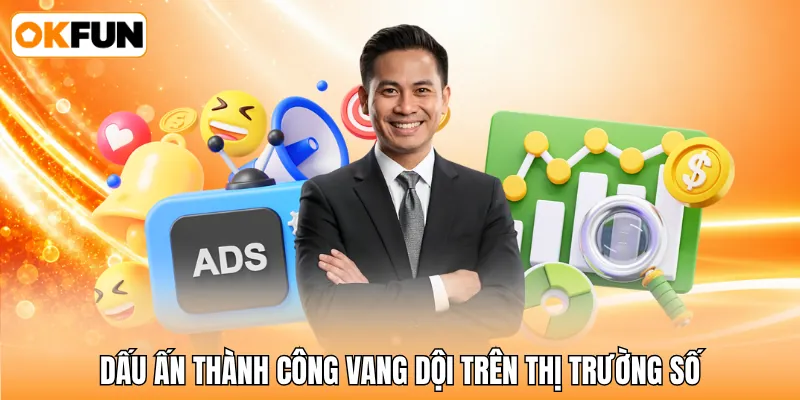 Dấu ấn thành công vang dội trên thị trường số Dấu ấn thành công vang dội trên thị trường số