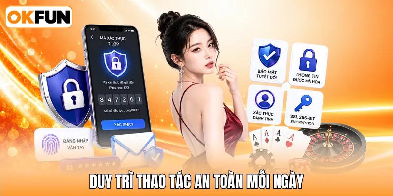 Duy trì thao tác an toàn mỗi ngày