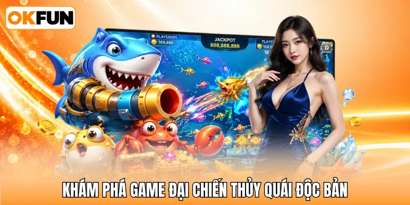 Khám phá game đại chiến thủy quái độc bản