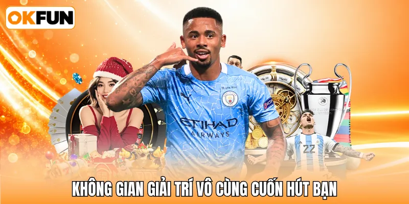 Không gian giải trí vô cùng cuốn hút bạn