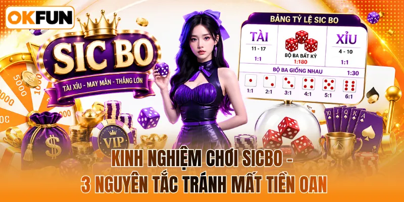 Kinh nghiệm chơi sicbo - 3 nguyên tắc tránh mất tiền oan