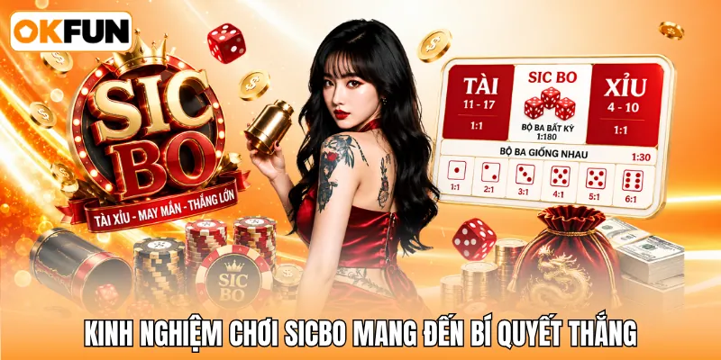 Kinh nghiệm chơi sicbo mang đến bí quyết thắng Kinh nghiệm chơi sicbo mang đến bí quyết thắng