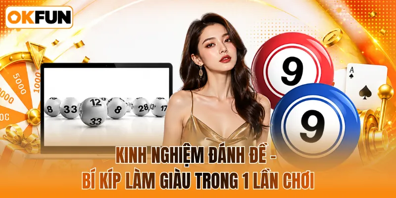 Kinh nghiệm đánh đề - Bí kíp làm giàu trong 1 lần chơi