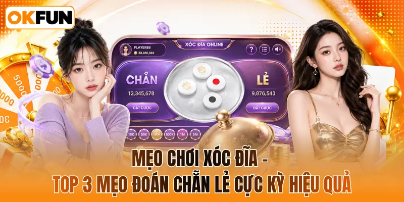 Mẹo chơi xóc đĩa - Top 3 mẹo đoán chẵn lẻ cực kỳ hiệu quả