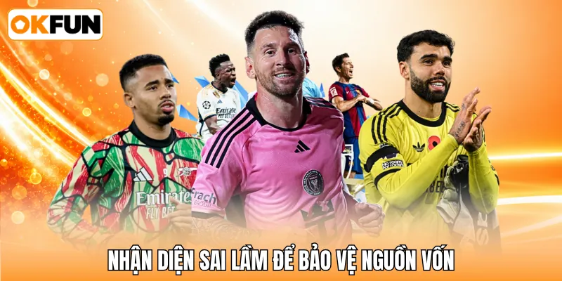 Nhận diện sai lầm để bảo vệ nguồn vốn