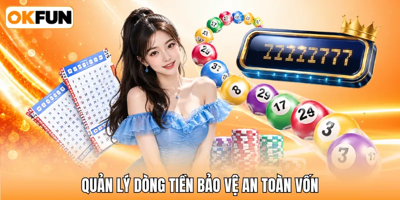 Quản lý dòng tiền bảo vệ an toàn vốn