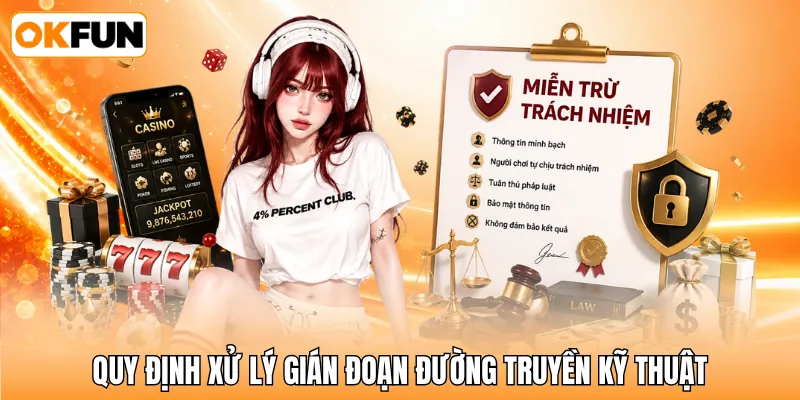 Quy định xử lý gián đoạn đường truyền kỹ thuật Quy định xử lý gián đoạn đường truyền kỹ thuật