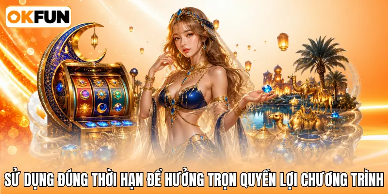 Sử dụng đúng thời hạn để hưởng trọn quyền lợi chương trình
