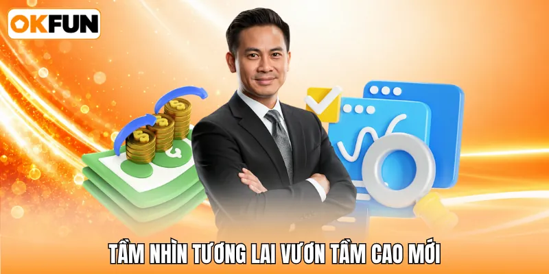 Tầm nhìn tương lai vươn tầm cao mới Tầm nhìn tương lai vươn tầm cao mới