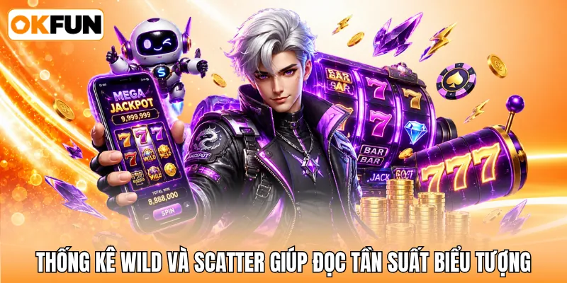 Thống kê Wild và Scatter giúp đọc tần suất biểu tượng Thống kê Wild và Scatter giúp đọc tần suất biểu tượng